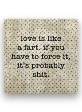 love is like a fart Coaster - Natural Stone