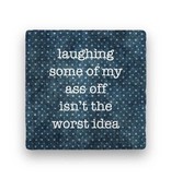 (D) laughing my ass Coaster - Natural Stone