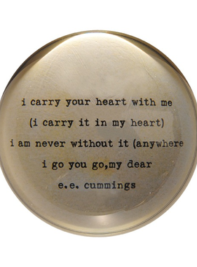 I Carry Your Heart Paperweight  4" x 4" PW111