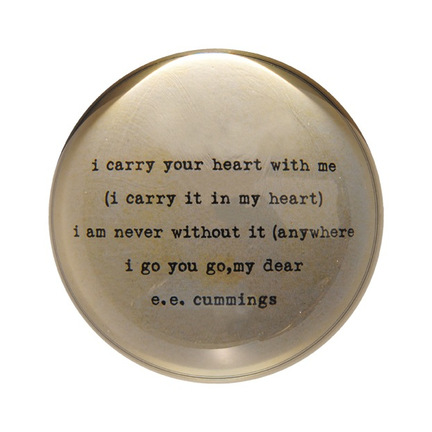 I Carry Your Heart Paperweight  4" x 4" PW111