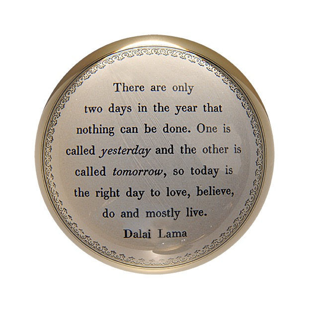 There Are Only Two Days Paperweight 4" x 4" PW125