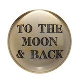 To The Moon & Back Paperweight 4" x 4" PW123