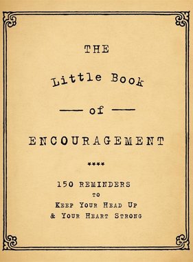 The Little Book of Encouragement 4” x 6”