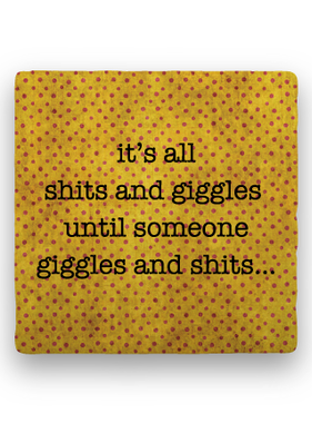 It's all shits and giggles Coaster - Natural Stone