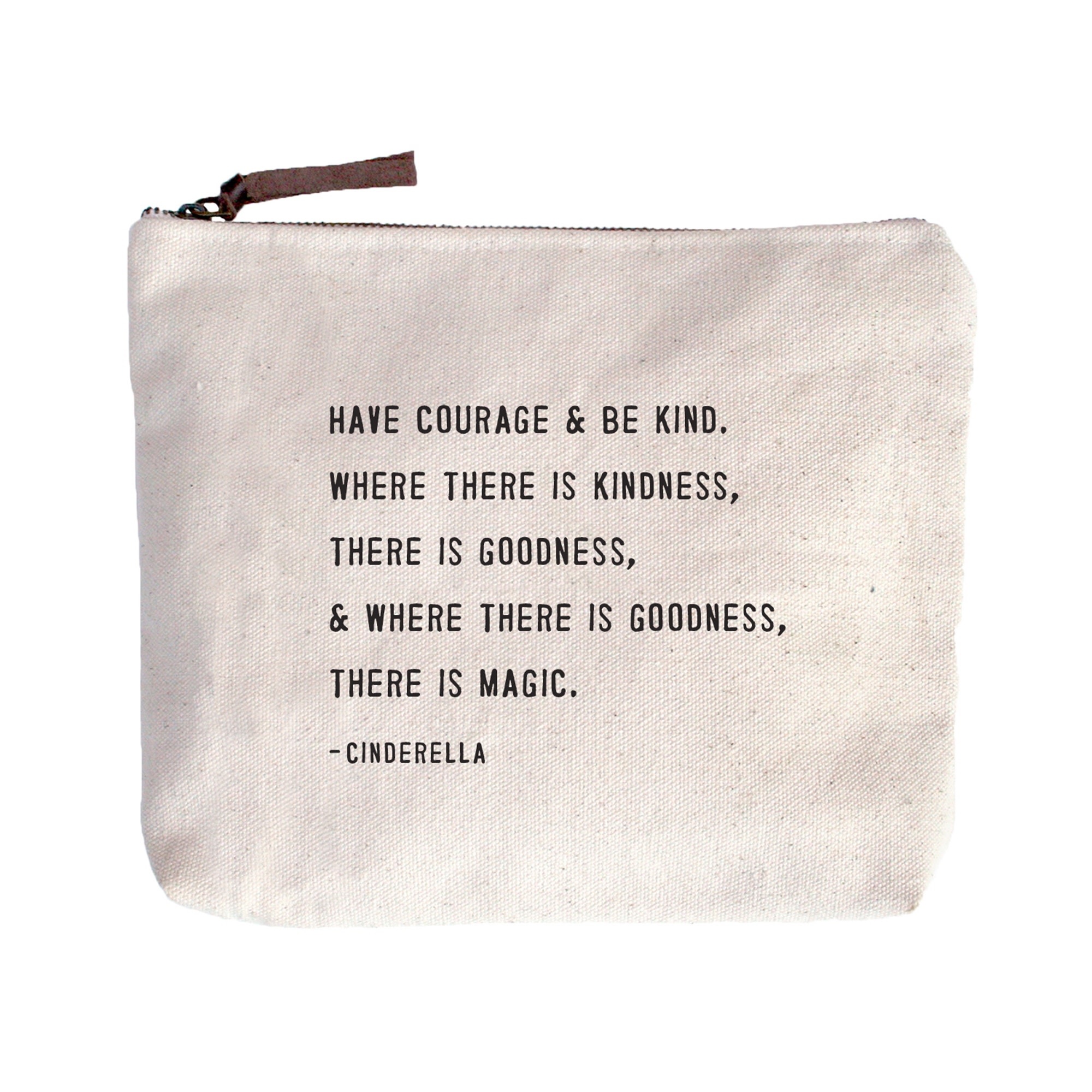 Have Courage Canvas Bag - Beige Canvas with Leather Zipper Tassle 9" x 7"