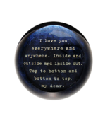 i love you everywhere paperweight