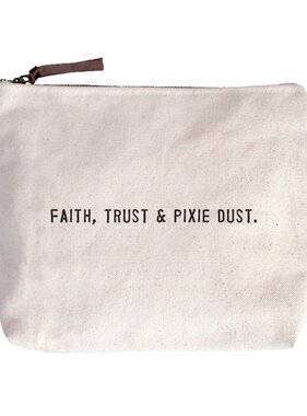 Faith, Trust & Pixie Dust - Beige Canvas with Leather Zipper Tassle 9" x 7"