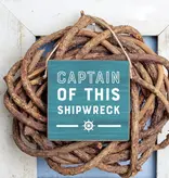 Square Twine Sign - Captain of This Shipwreck