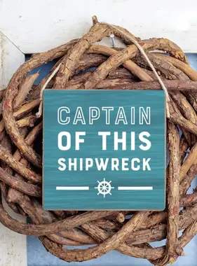 Square Twine Sign - Captain of This Shipwreck