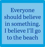 Beach Believe in Something Coaster