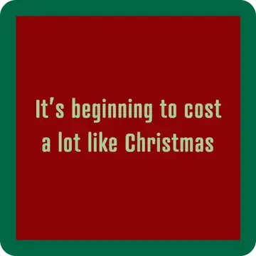 Xmas Cost A Lot Coaster