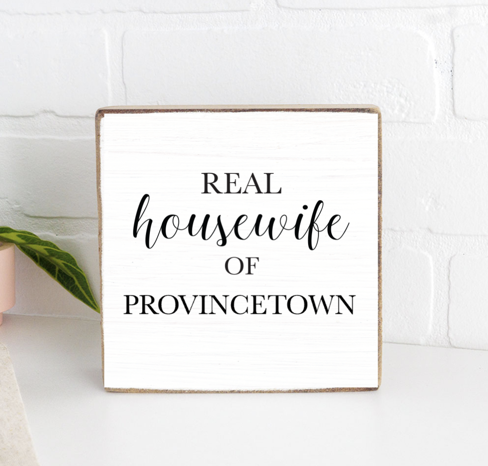 Square Block -  Real Housewife of Provincetown