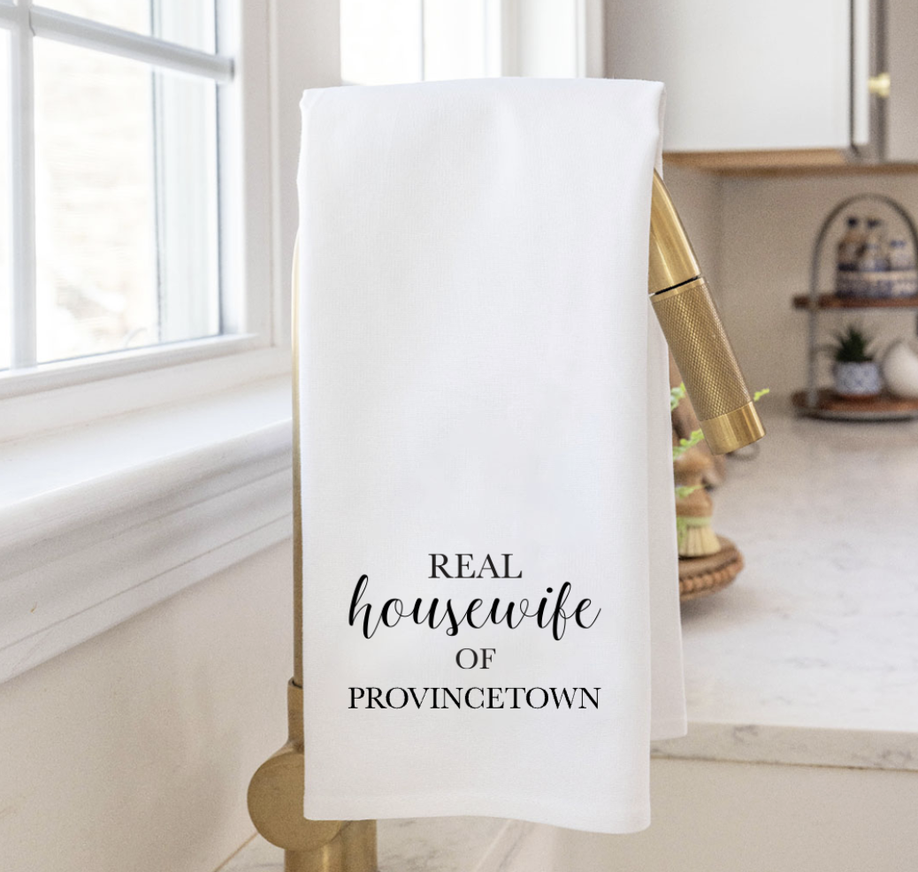 Flour Sack Towel - Real Housewife of Provincetown