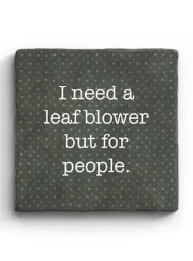 i need a leaf blower Coaster - Natural Stone