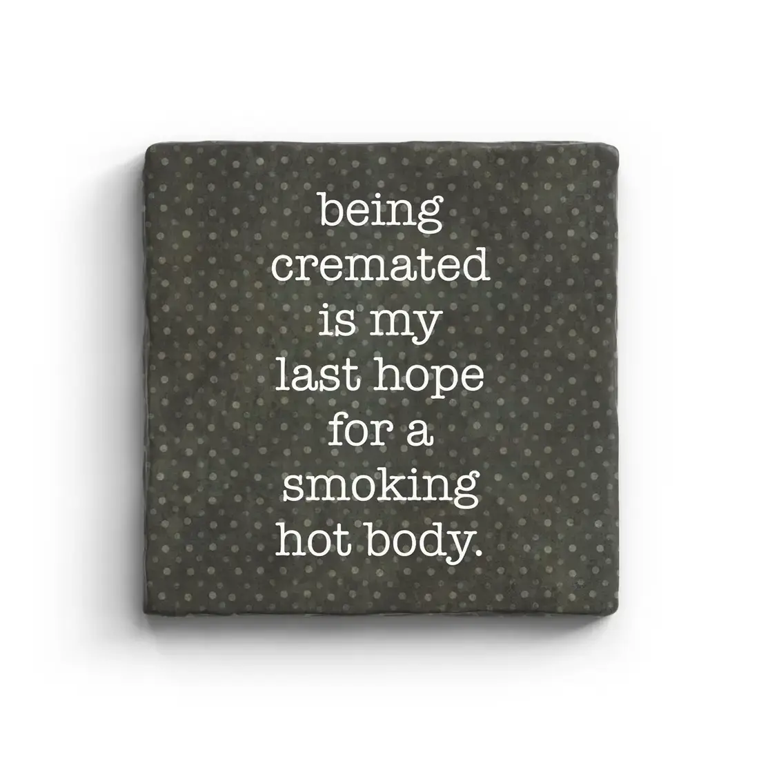 being cremated is  Coaster - Natural Stone