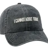 Baseball Cap - I Cannot Adult Today