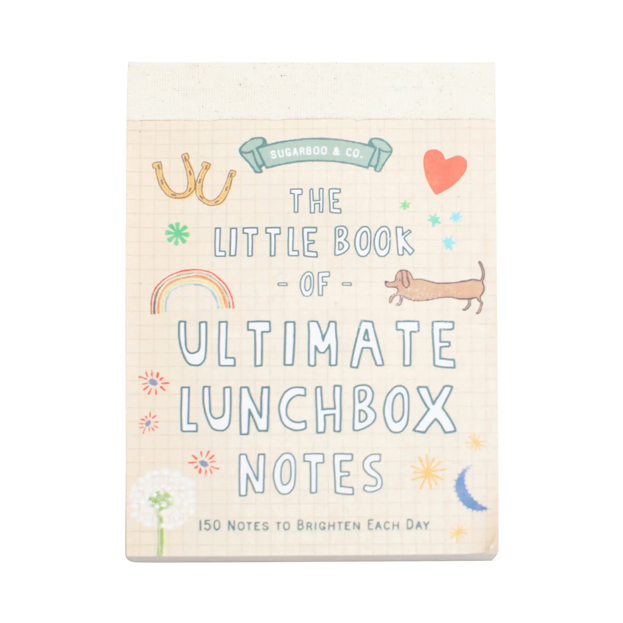 150 Ultimate Lunchbox Love Notes 4” x 6”