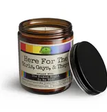 Here for the Girls, Gays & Theys Soy Candle 9oz