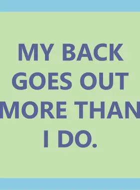 My Back Goes Out Coaster