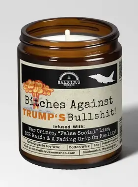 Bitches Against Trump's Bullshit Soy Candle 9oz