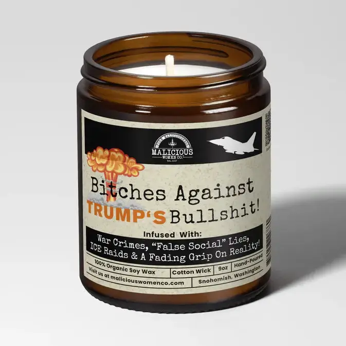 Bitches Against Trump's Bullshit Soy Candle 9oz