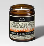 In Addition To F*Cks, I'm Also Out of Money & Pants That Fit Me Soy Candle 9oz