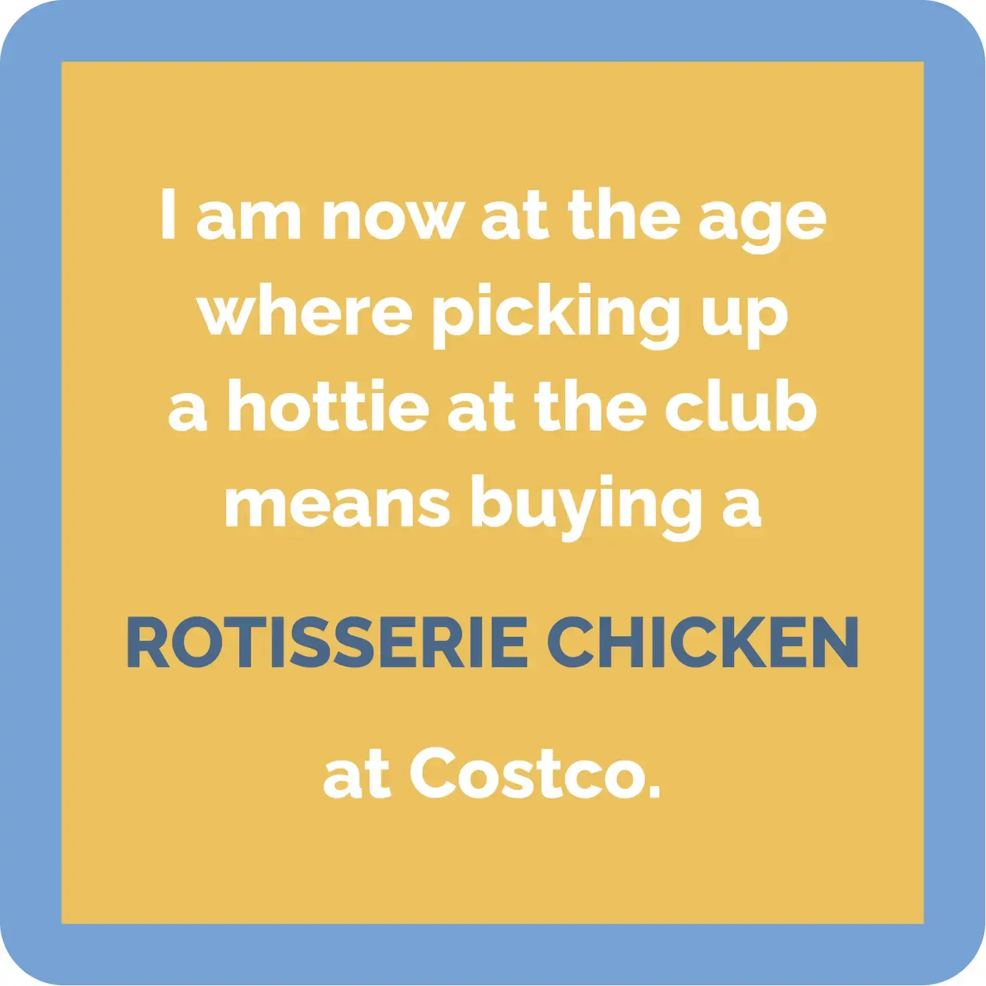 Costco Chicken Coaster