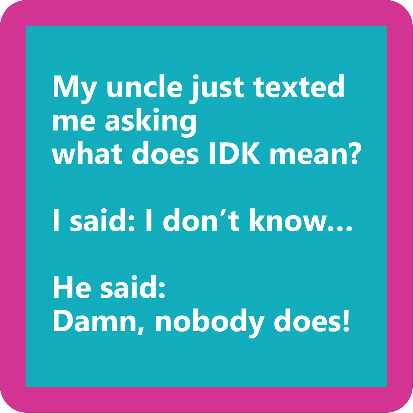 IDK Uncle Coaster
