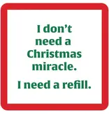 Xmas - Need A Refill Coaster