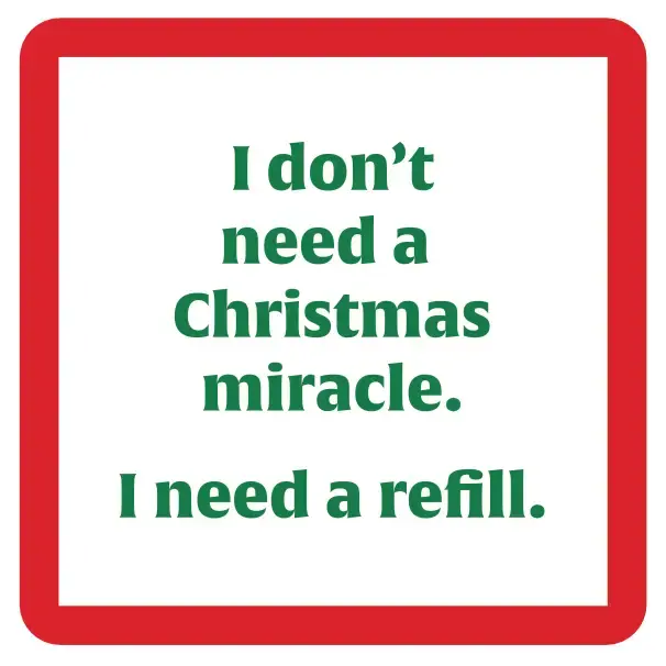 Xmas - Need A Refill Coaster