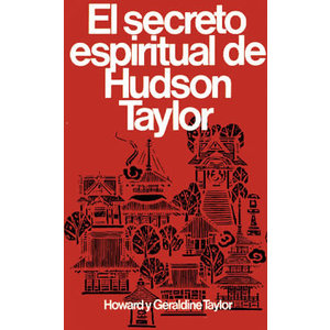 PORTAVOZ EL SECRETO ESPIRITUAL DE HUDSON TAYLOR