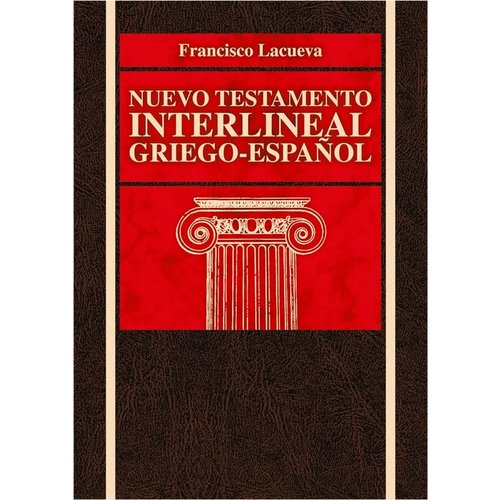 CLIE LIBROS NUEVO TESTAMENTO INTERLINEAL GRIEGO-ESPANOL CLIE LIBROS NUEVO TESTAMENTO INTERLINEAL GRIEGO-ESPANOL