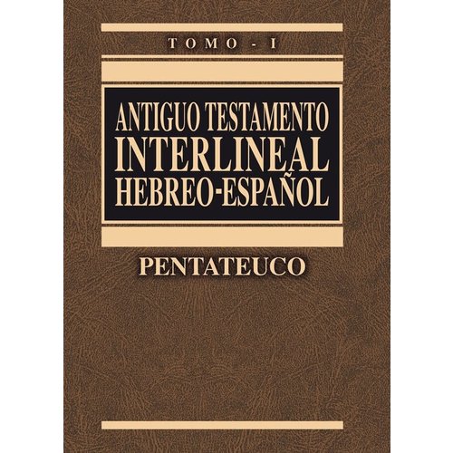 CLIE LIBROS ANTIGUO TESTAMENTO INTERLINEAL HEBREO - ESPANOL TOMO I PENTATEUCO