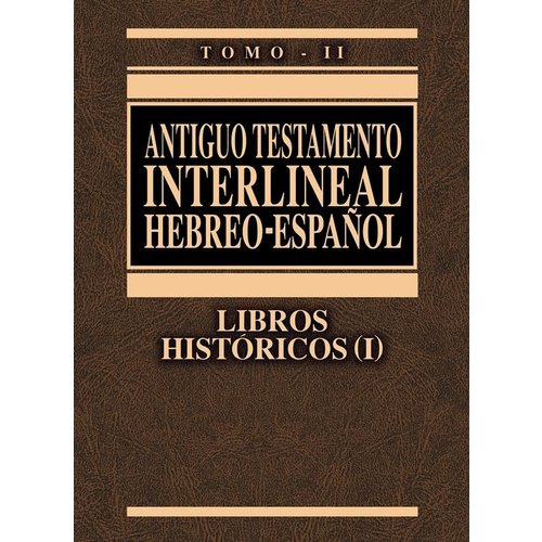 CLIE LIBROS ANTIGUO TESTAMENTO INTERLINEAL HEBREO - ESPAÑOL TOMO II LIBROS HISTÓRICOS (I)