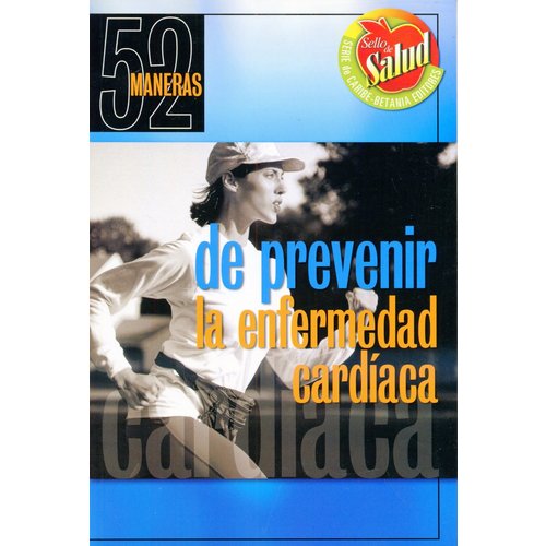 BETANIA EDITORIAL 52 MANERA DE PREVENIR LA ENFERMEDAD CARDIACA BETANIA EDITORIAL 52 MANERA DE PREVENIR LA ENFERMEDAD CARDIACA