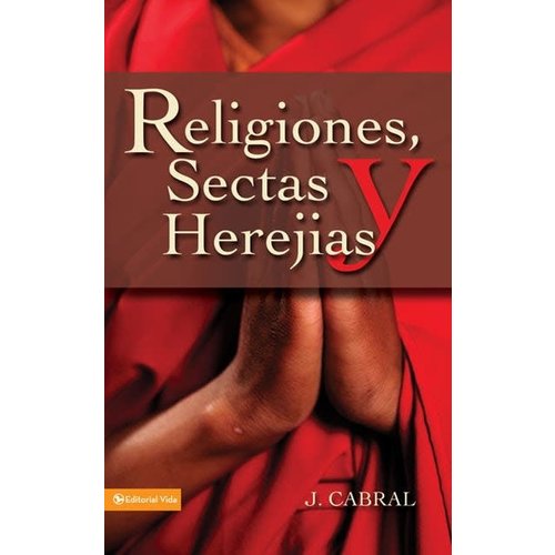 EDITORIAL VIDA RELIGIONES, SECTAS Y HEREJIAS EDITORIAL VIDA RELIGIONES, SECTAS Y HEREJIAS