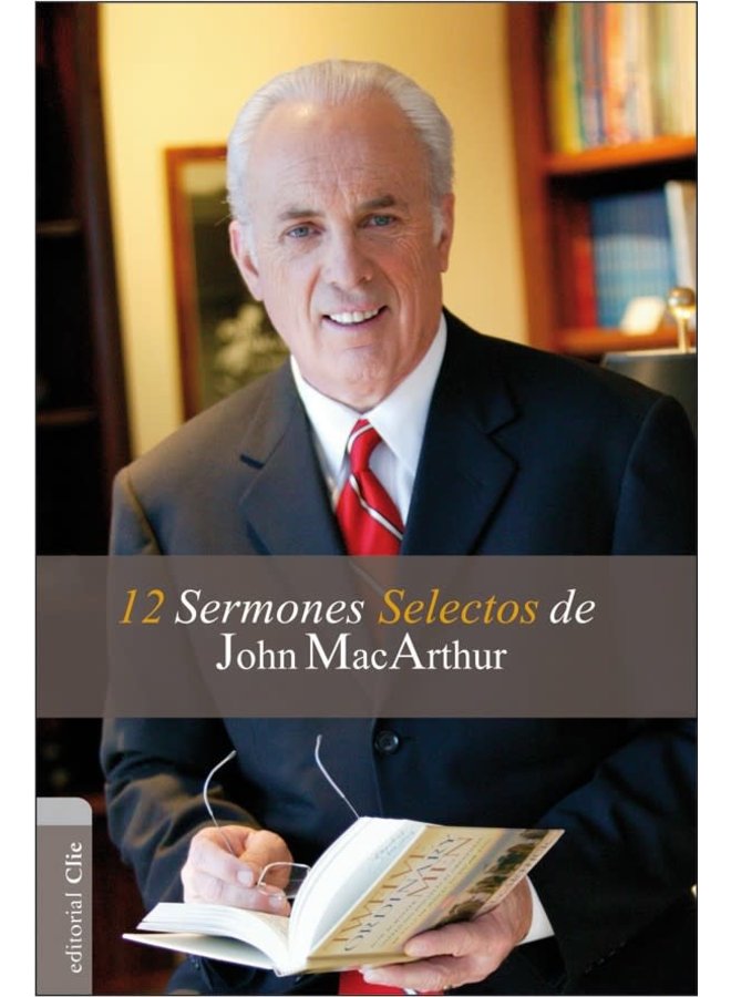 12 SERMONES SELECTOS DE JOHN MACARTHUR
