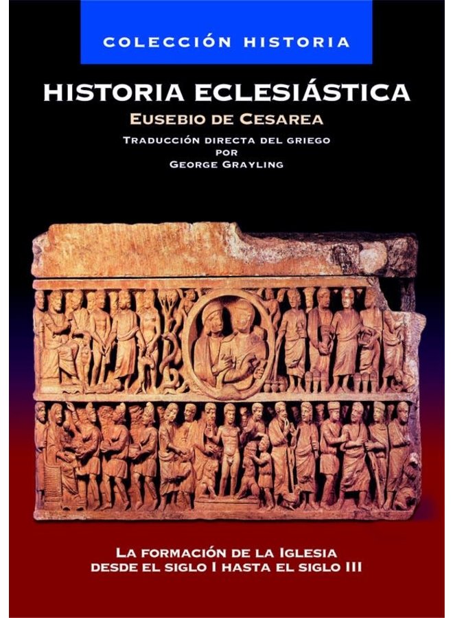 HISTORIA ECLESIÁSTICA DE EUSEBIO: SIGLO I HASTA EL SIGLO III