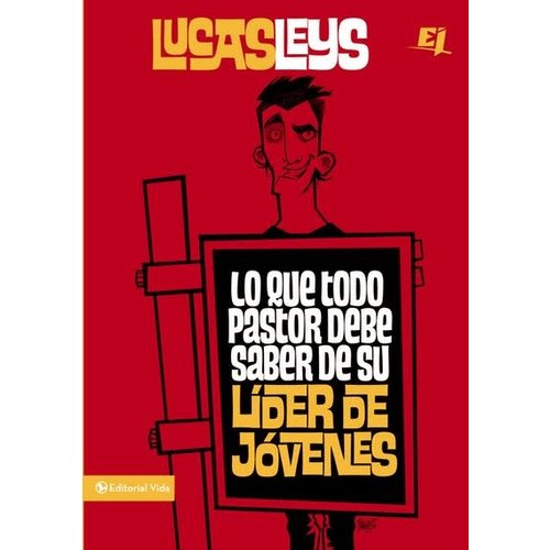 EDITORIAL VIDA LO QUE TODO PASTOR DEBE SABER DE SU LIDER DE JOVENES EDITORIAL VIDA LO QUE TODO PASTOR DEBE SABER DE SU LIDER DE JOVENES