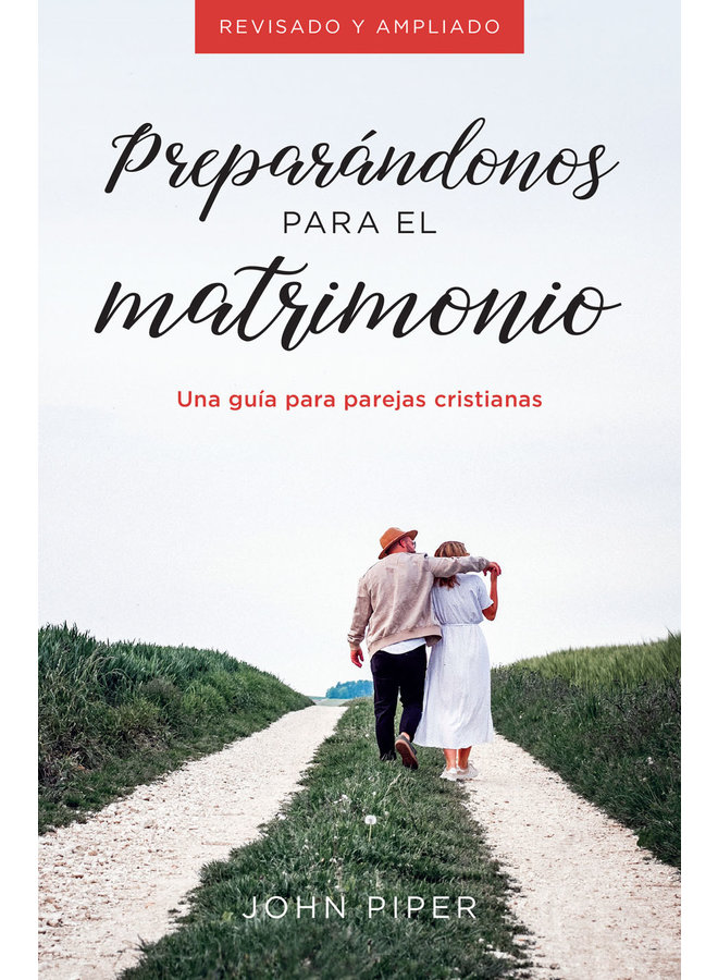 PREPARANDONOS PARA EL MATRIMONIO: UNA GUIA PARA PAREJAS CRISTIANAS