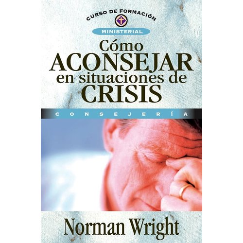 CLIE LIBROS COMO ACONSEJAR EN SITUACIONES DE CRISIS