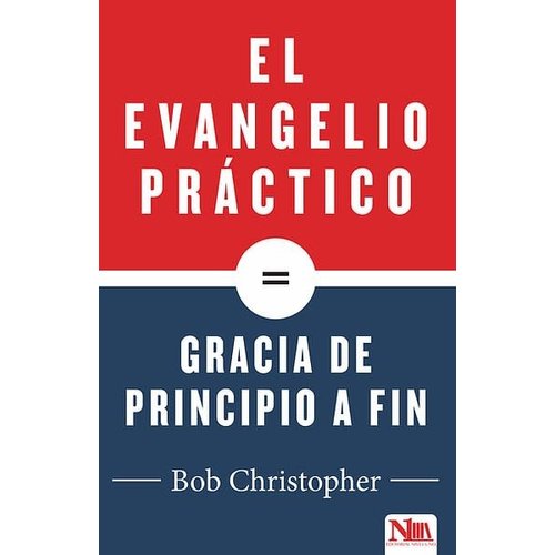 NIVEL UNO EL EVANGELIO PRACTICO ES GRACIA DE PRINCIPIO A FIN