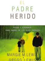 EDITORIAL VIDA PADRES HERIDOS: AYUDA Y ESPERANZA PARA PADRES DE LOS HIJOS PRODIGOS