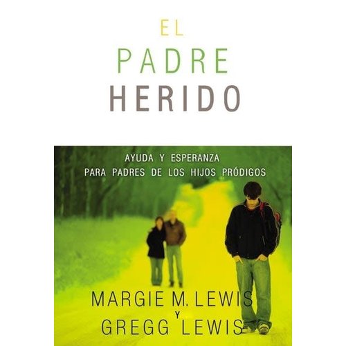 EDITORIAL VIDA PADRES HERIDOS: AYUDA Y ESPERANZA PARA PADRES DE LOS HIJOS PRODIGOS EDITORIAL VIDA PADRES HERIDOS: AYUDA Y ESPERANZA PARA PADRES DE LOS HIJOS PRODIGOS