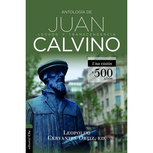 EDITORIAL CLIE ANTOLOGIA DE JUAN CALVINO EDITORIAL CLIE ANTOLOGIA DE JUAN CALVINO