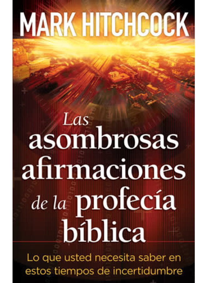 LAS ASOMBROSAS AFIRMACIONES DE LA PROFECIA BIBLICA