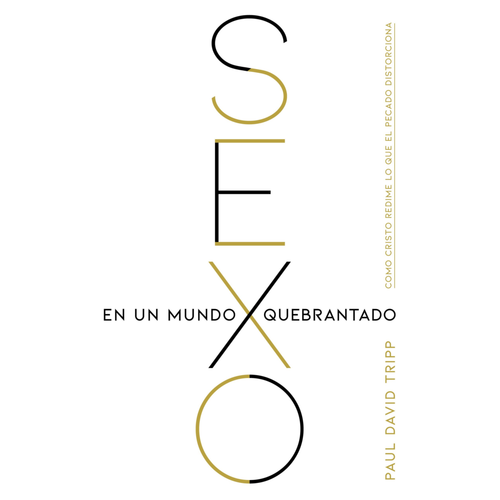 HOLMAN EN ESPANOL SEXO EN UN MUNDO QUEBRANTADO: COMO CRISTO REDIME LO QUE EL PECADO DISTORSIONA HOLMAN EN ESPANOL SEXO EN UN MUNDO QUEBRANTADO: COMO CRISTO REDIME LO QUE EL PECADO DISTORSIONA