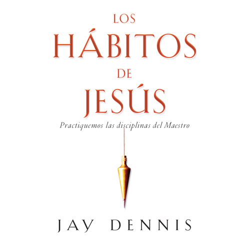 MUNDO HISPANO LOS HABITOS DE JESUS MUNDO HISPANO LOS HABITOS DE JESUS
