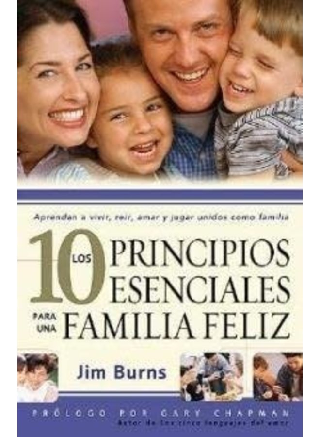 LOS 10 PRINCIPIOS ESENCIALES PARA UNA FAMILIA FELIZ