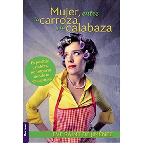 CERTEZA MUJER ENTRE LA CARROZA Y LA CALABAZA CERTEZA MUJER ENTRE LA CARROZA Y LA CALABAZA